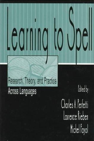 Learning to Spell: Research, Theory, and Practice Across Languages