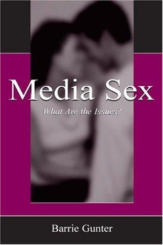 Media Sex: What Are the Issues? (Lea's Communication Series)