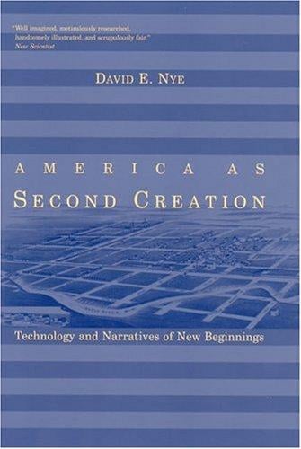 America as Second Creation: Technology and Narratives of New Beginnings