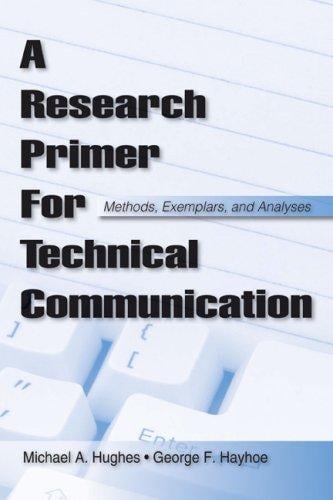 A Research Primer for Technical Communication: Methods, Exemplars, and Analyses