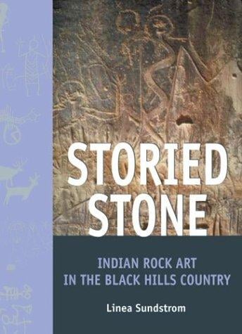 Storied Stone: Indian Rock Art of the Black Hills Country