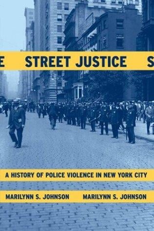 Street Justice: A History of Police Violence in New York City