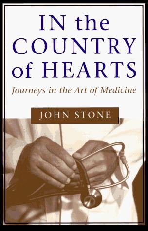 In the country of hearts: journeys in the art of medicine
