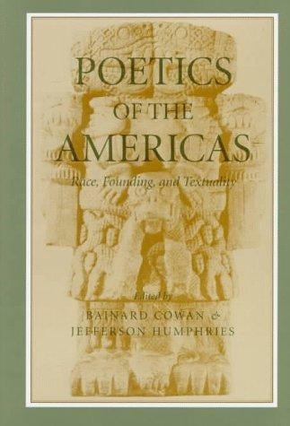 Poetics of the Americas: Race, Founding, and Textuality (Horizons in Theory and American Culture)