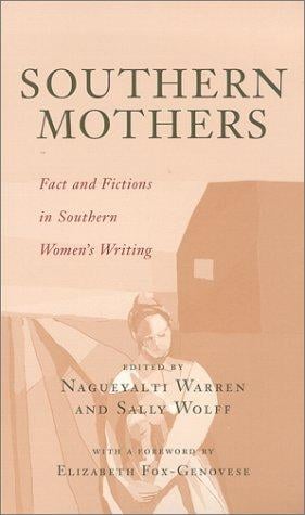 Southern mothers: fact and fictions in Southern women's writing