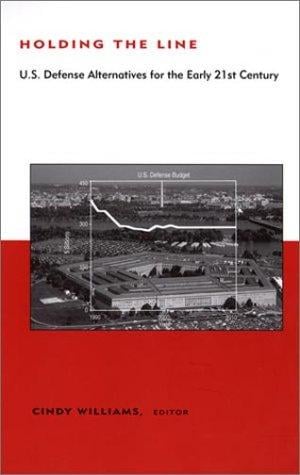 Holding the Line: U.S. Defense Alternatives for the 21st Century