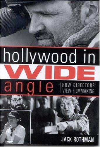 Hollywood in Wide Angle: How Directors View Filmmaking (Filmmakers Series)