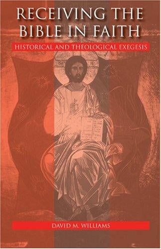 Receiving the Bible in Faith: Historical and Theological Exegesis
