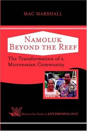 Namoluk Beyond The Reef (Westview Case Studies in Anthropology)