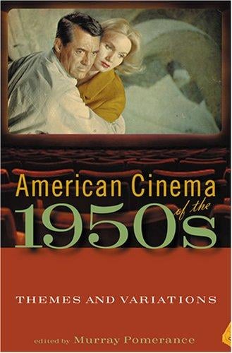 American Cinema of the 1950s: Themes And Variations (Screen Decades: American Culture / American Cinema)