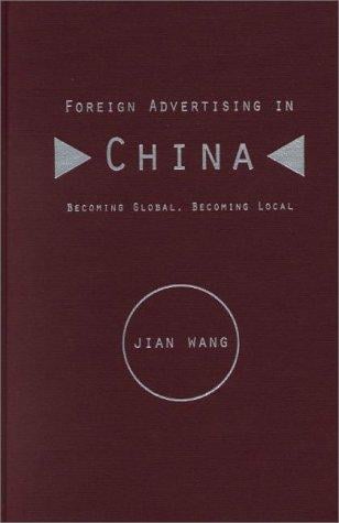 Foreign Advertising in China: Becoming Global, Becoming Local