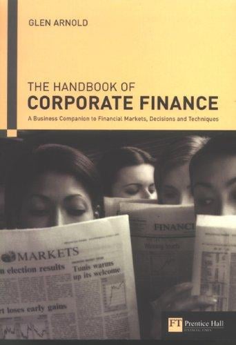 Handbook of Corporate Finance: A Business Companion to Financial Markets, Decisions and Techniques (Corporate Finance)