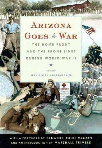 Arizona Goes to War: The Home Front and the Front Lines During World War II