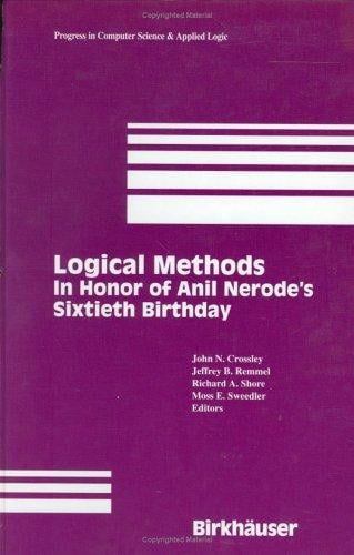 Logical methods: in honor of Anil Nerode's sixtieth birthday