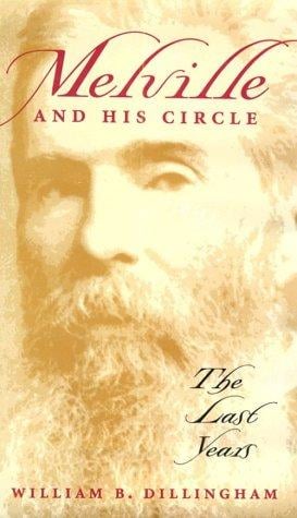 Melville & his circle: the last years