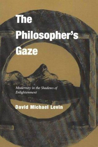 The philosopher's gaze: modernity in the shadows of enlightenment