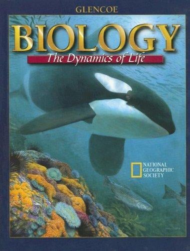 Biology: The Dynamics of Life, Student Edition