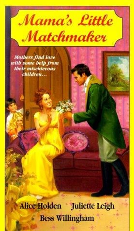 Mama's Little Matchmaker: A Mother's Heart; The Perfect Heart; The Last Chance Governess