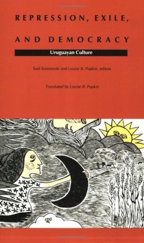 Repression, exile, and democracy: Uruguayan culture
