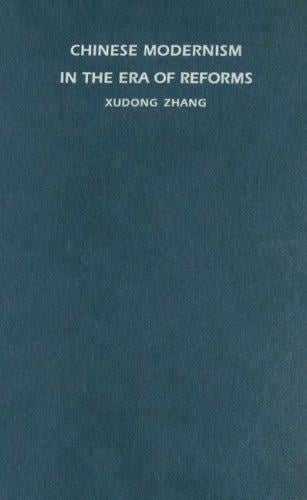 Chinese modernism in the era of reforms: cultural fever, avant-garde fiction, and the new Chinese cinema