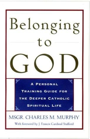 Falling in Love with God: A Personal Training Guide for a Deeper Catholic Spiritual Life