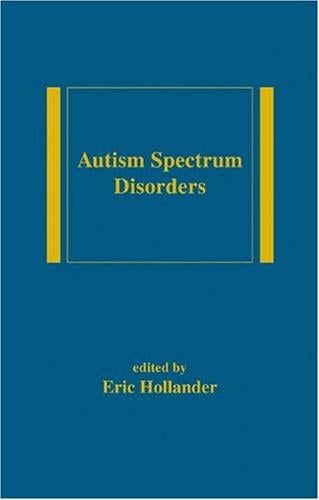 Autism Spectrum Disorders (Medical Psychiatry, Volume 24)