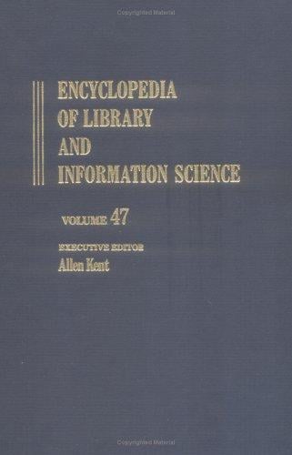 Encyclopedia of Library and Information Science: Volume 47 - Indexes to Volumes 1-45 (Encyclopedia of Library and Information Science)