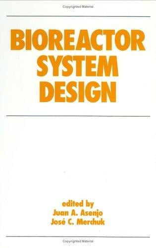 Bioreactor System Design (Biotechnology and Bioprocessing Series)