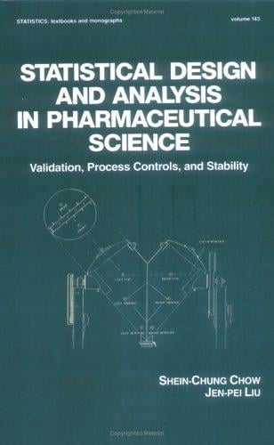 Statistical design and analysis in pharmaceutical science: validation, process controls, and stability