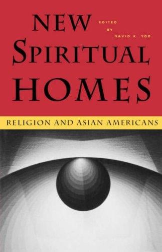 New spiritual homes: religion and Asian Americans