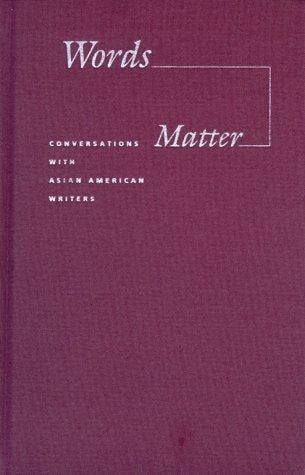 Words Matter: Conversations With Asian American Writers (Intersections, Asian and  Pacific American Transcultural Studies)