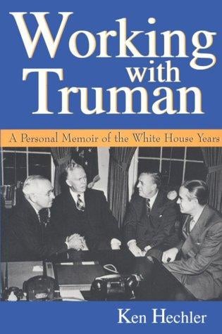 Working with Truman: a personal memoir of the White House years