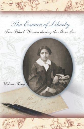 The Essence of Liberty: Free Black Women During the Slave Era