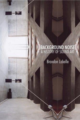 Background noise: perspectives on sound art