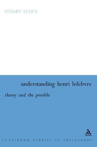 Understanding Henri Lefebvre: theory and the possible