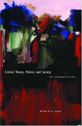Critical Theory, Politics And Society: An Introduction (Continuum Collection)