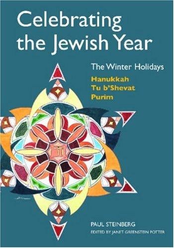 Celebrating the Jewish Year: Winter Holidays -- Hanukkah, Tu B'shevat, Purim (Celebrating the Jewish Year)