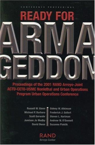 Ready for Armageddon: proceedings of the 2001 Rand Arroyo-Joint ACTD-CETO-USMC Nonlethal and Urban Operations Program Urban Operations Conference