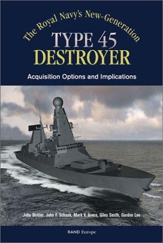 The Royals Navy's New Generation Type 45 Destroyer Acquisition Options and Implications