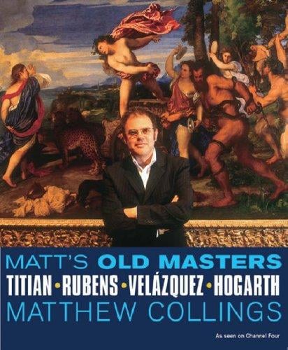 Matt's Old Masters: Titian, Rubens, Velasquez, Hogarth