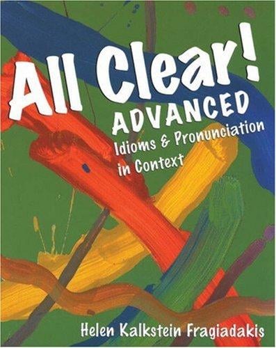All Clear!  Advanced: Idioms and Pronunciation in Context