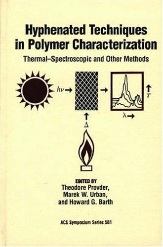 Hyphenated techniques in polymer characterization: thermal-spectroscopic and other methods