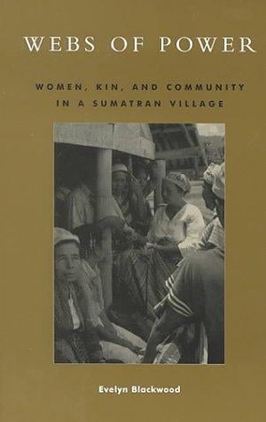 Webs of Power: Women,  Kin,  and Community in a Sumatran Village