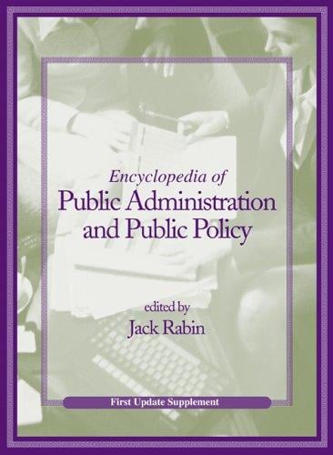 Encyclopedia of Public Administration and Public Policy, First Update Supplement (Public Administration and Public Policy)