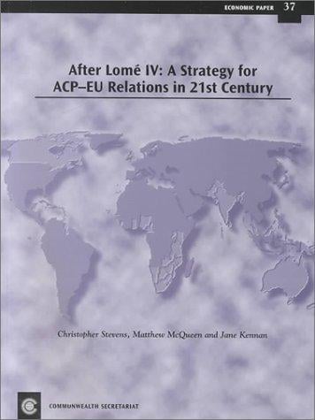 After Lomé IV: a strategy for ACP-EU relations in the 21st century