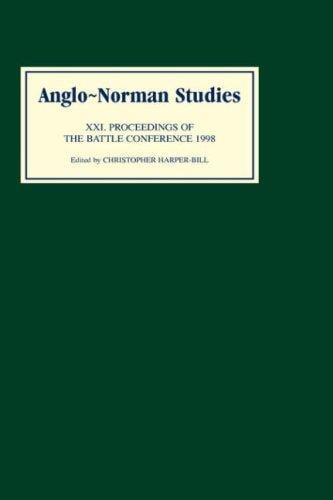 Anglo-Norman Studies 21: Proceedings of the Battle Conference 1998 (Anglo-Norman Studies)