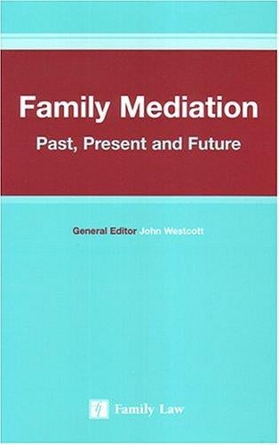 Family Mediation In The Uk: The Origins, Developments And Future Of Family Mediation In The Uk