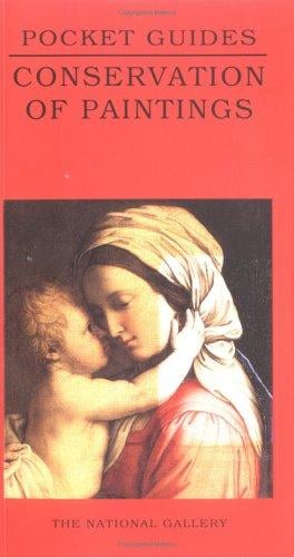 Conservation of Paintings: National Gallery Pocket Guide (National Gallery London Publications)