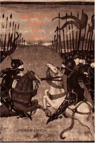 Malory's book of arms: the narrative of combat in Le morte Darthur