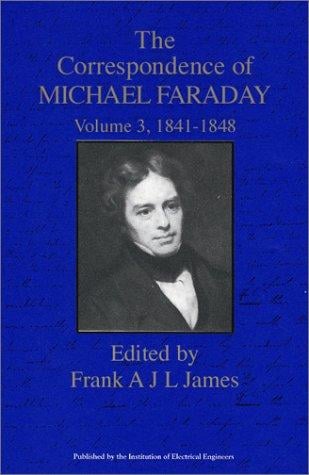 The Correspondence of Michael Faraday: 1841-1848 (Correspondence of Michael Faraday, 1841-1848)